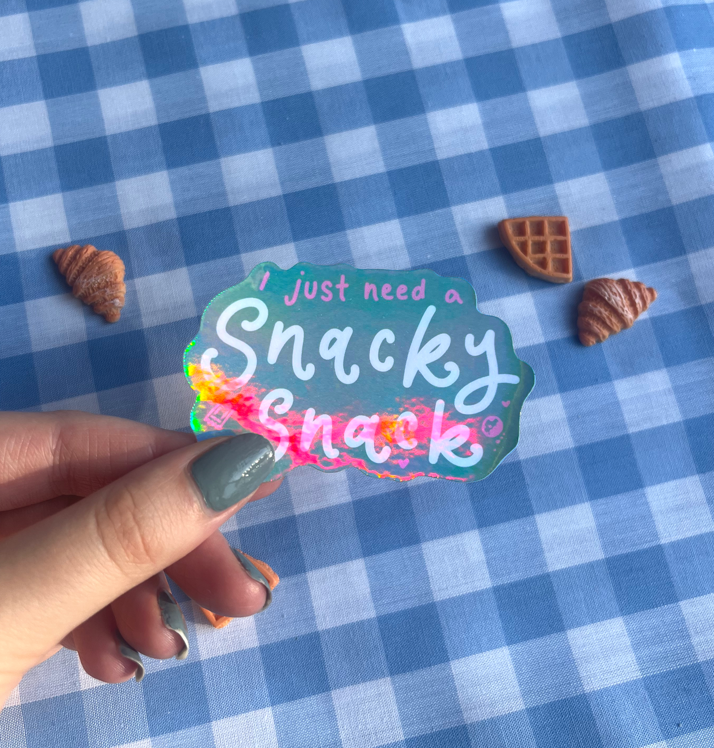 I Just Need A Snacky Snack Holographic Sticker