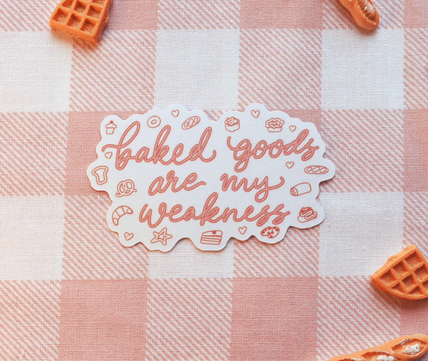 Baked Goods Are My Weakness Waterproof Sticker, sweet treat