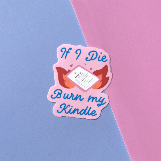 If I Die Burn My Kindle Bookish Vinyl Sticker