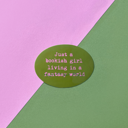Just a Bookish Girl Living in a Fantasy World Vinyl Sticker
