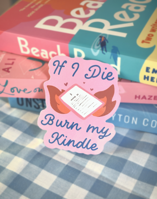 If I Die Burn My Kindle Waterproof Sticker