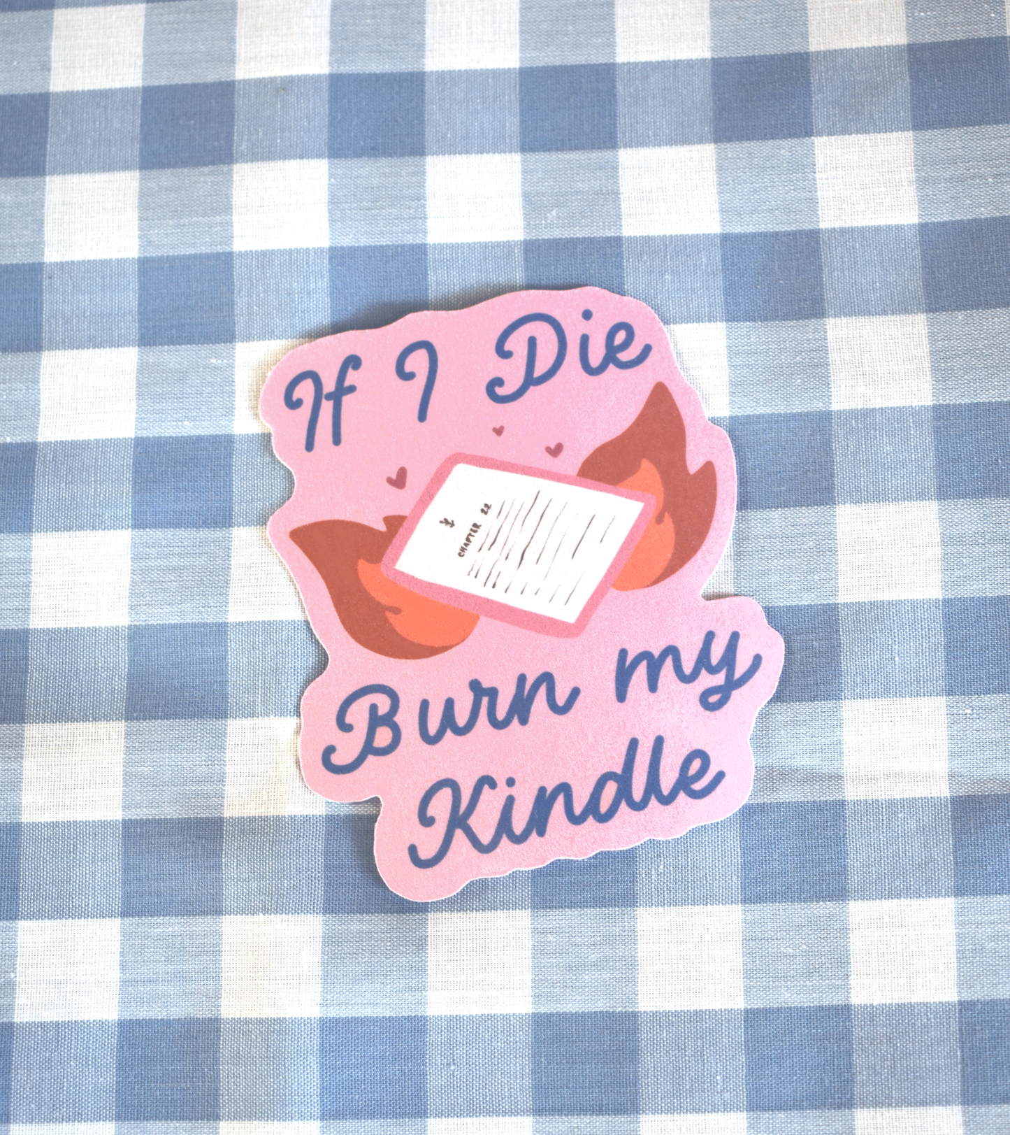 If I Die Burn My Kindle Waterproof Sticker