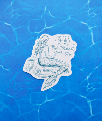 Still In My Mermaid Girl Era Waterproof Sticker