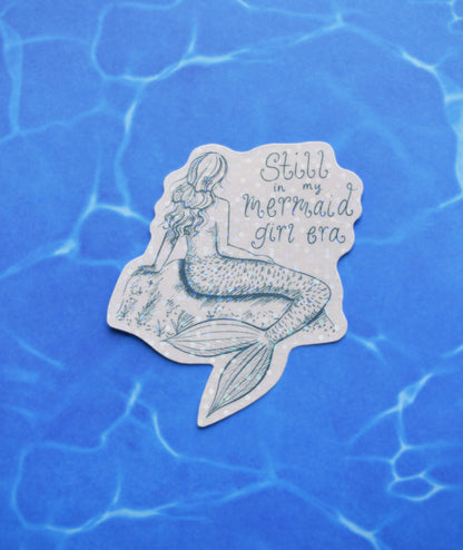 Still In My Mermaid Girl Era Waterproof Sticker