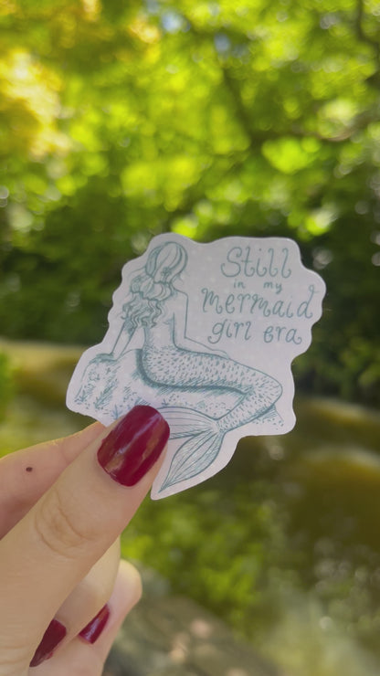 Still In My Mermaid Girl Era Waterproof Sticker