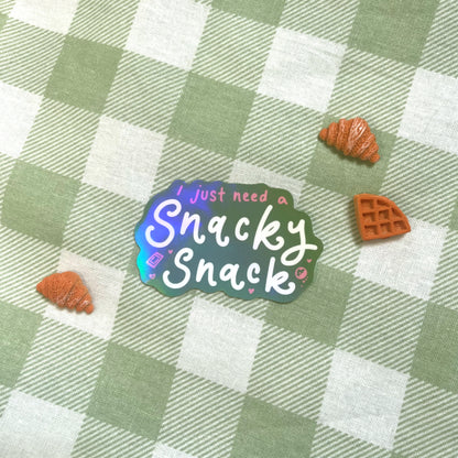 I Just Need a Snacky Snack holographic vinyl sticker with cute food design