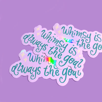 Whimsy is always the goal holographic typography sticker